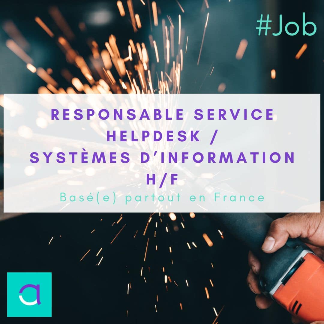 emploi : Responsable Service HelpDesk /Systèmes d’informations (H/F) - Bordeaux